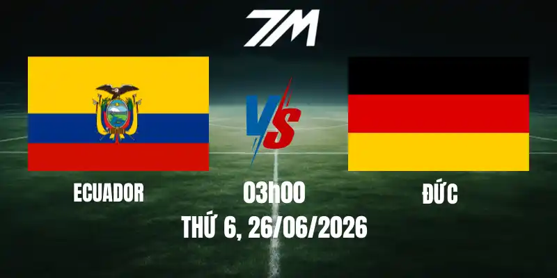 Tỷ Lệ Nhà Cái Ecuador Vs Đức – Bảng E World Cup 03h00 26/06/2026